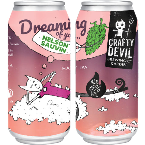 DREAMING OF YOU...NELSON SAUVIN. 6% Hazy IPA. 4 x 440ml Cans